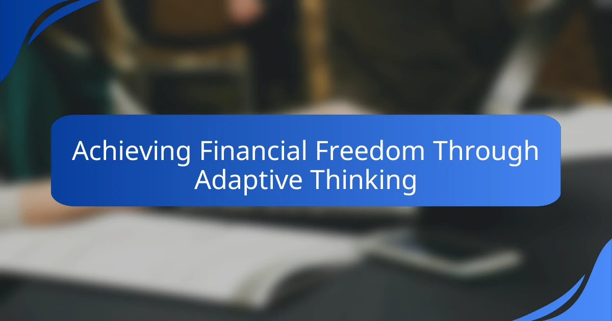 Achieving Financial Freedom Through Adaptive Thinking