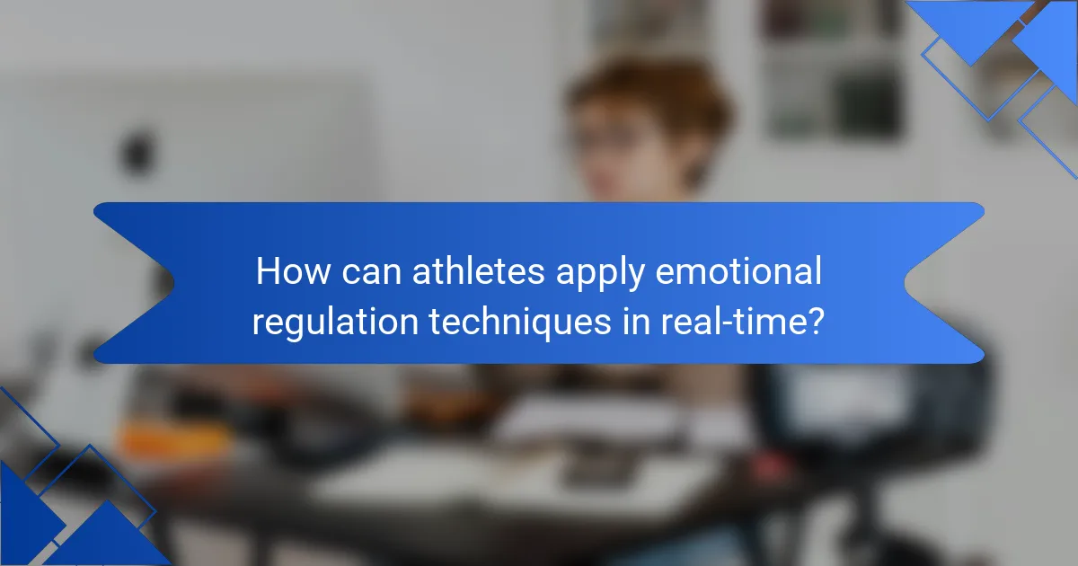 How can athletes apply emotional regulation techniques in real-time?