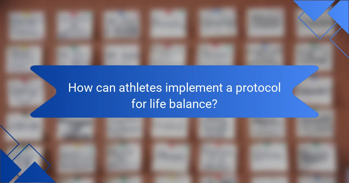 How can athletes implement a protocol for life balance?