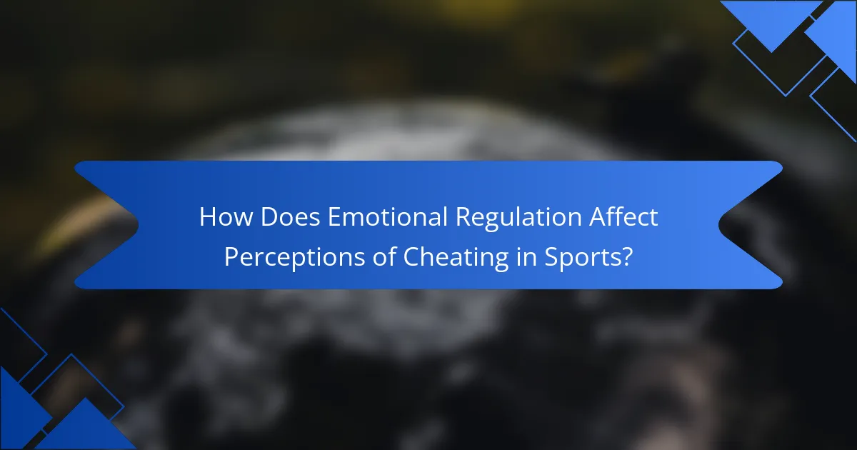 How Does Emotional Regulation Affect Perceptions of Cheating in Sports?