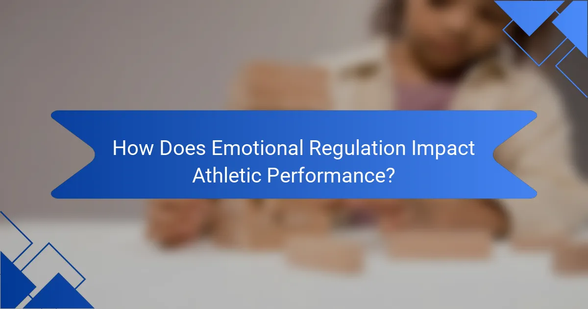 How Does Emotional Regulation Impact Athletic Performance?