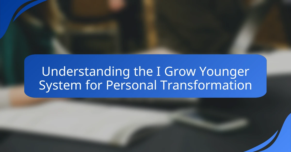 Understanding the I Grow Younger System for Personal Transformation