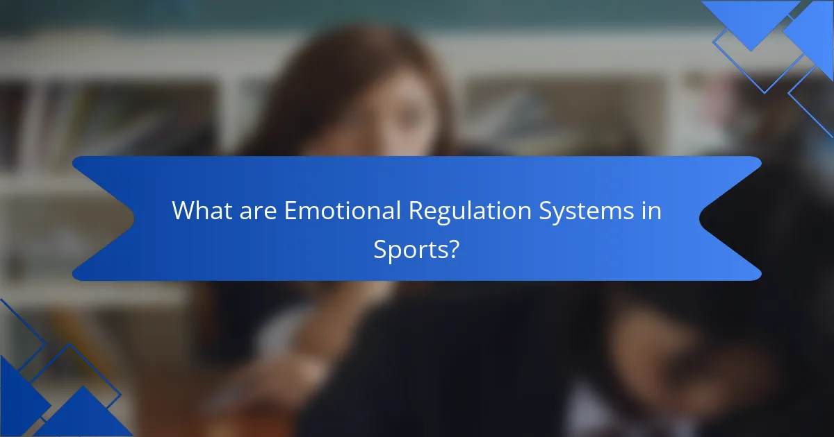 What are Emotional Regulation Systems in Sports?