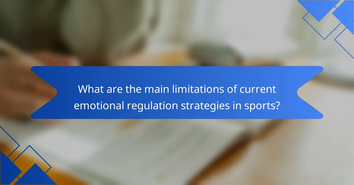 What are the main limitations of current emotional regulation strategies in sports?