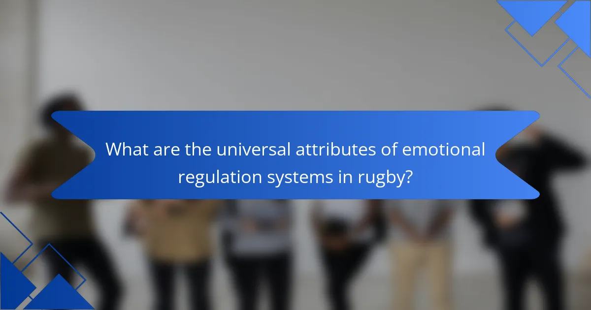 What are the universal attributes of emotional regulation systems in rugby?