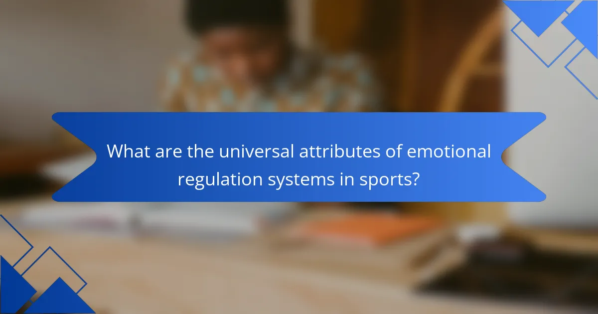 What are the universal attributes of Emotional Regulation Systems in sports?
