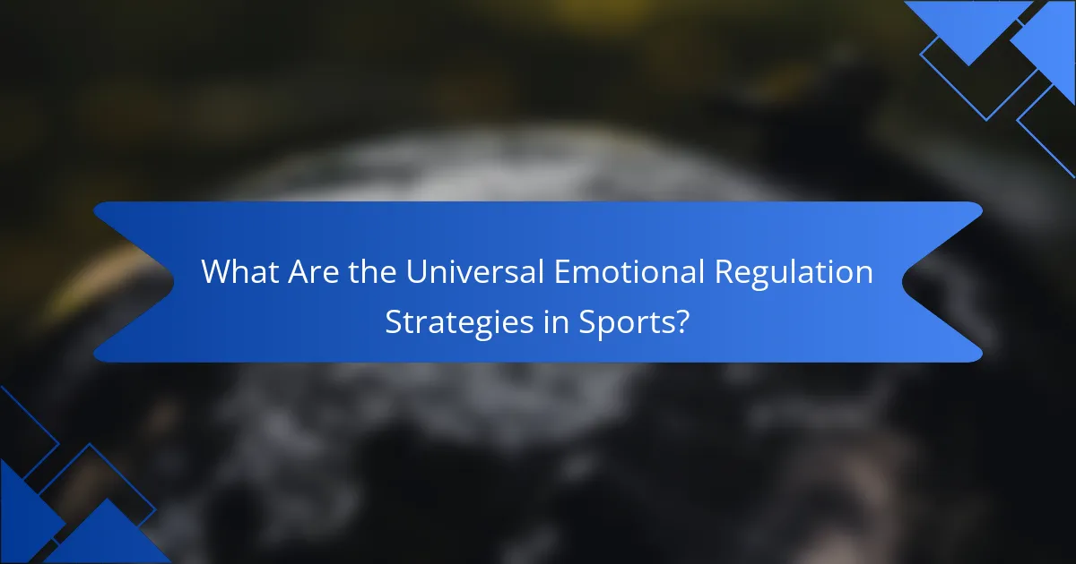 What Are the Universal Emotional Regulation Strategies in Sports?
