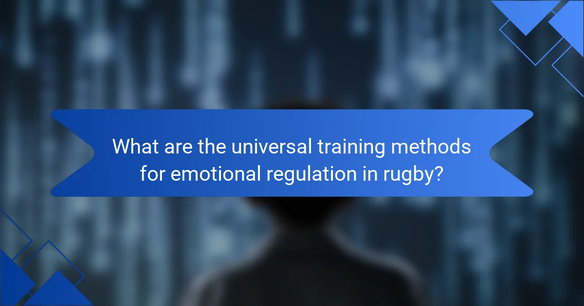 What are the universal training methods for emotional regulation in rugby?