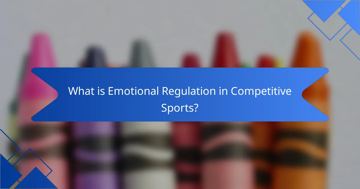 What is Emotional Regulation in Competitive Sports?
