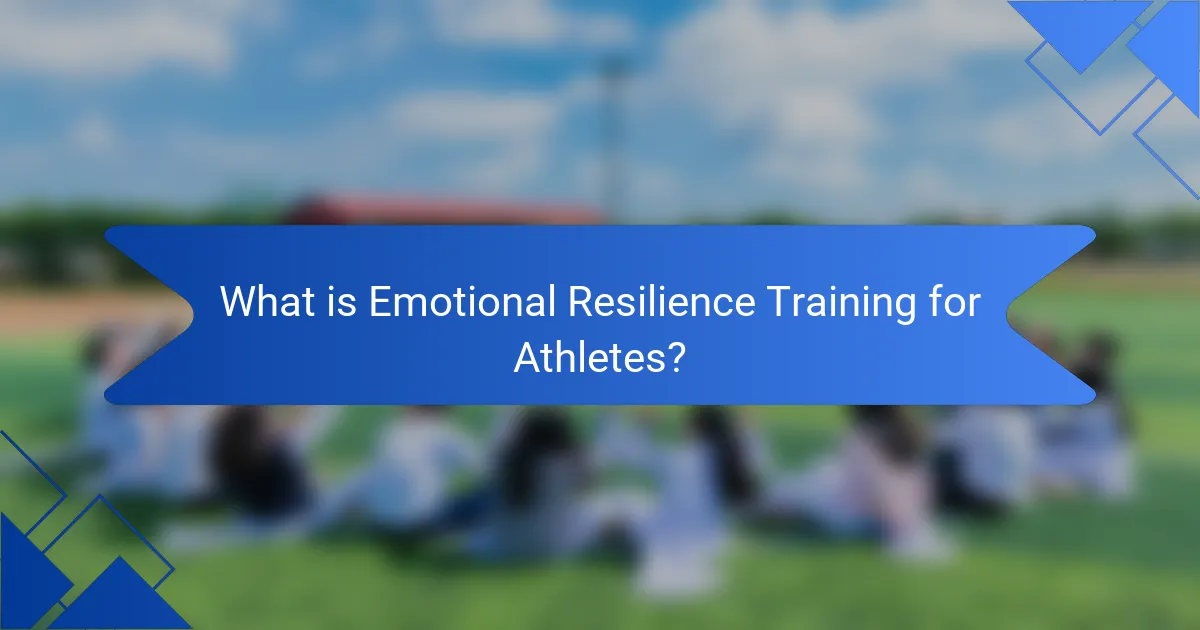 What is Emotional Resilience Training for Athletes?