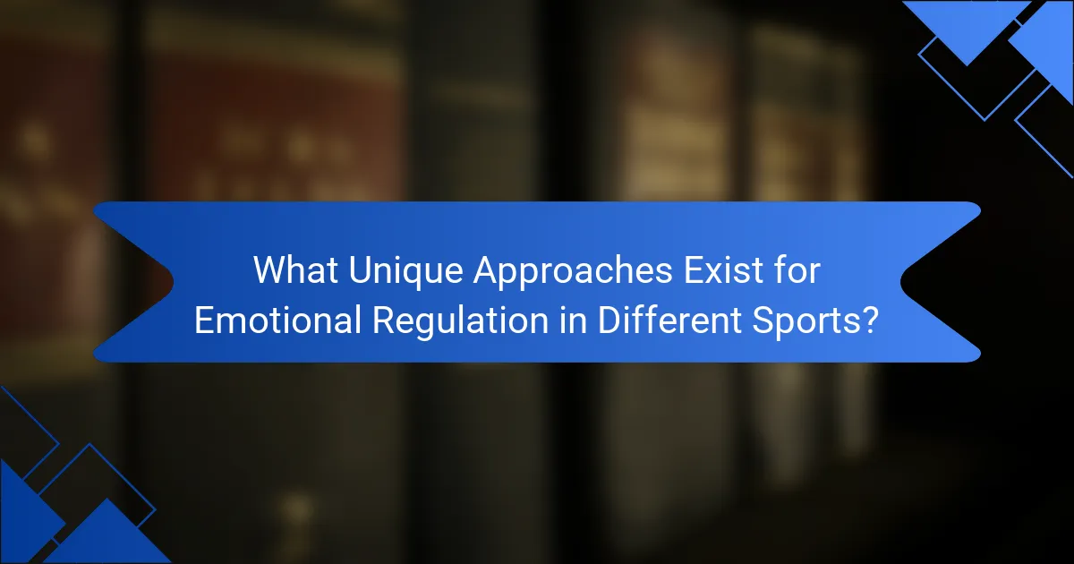 What Unique Approaches Exist for Emotional Regulation in Different Sports?
