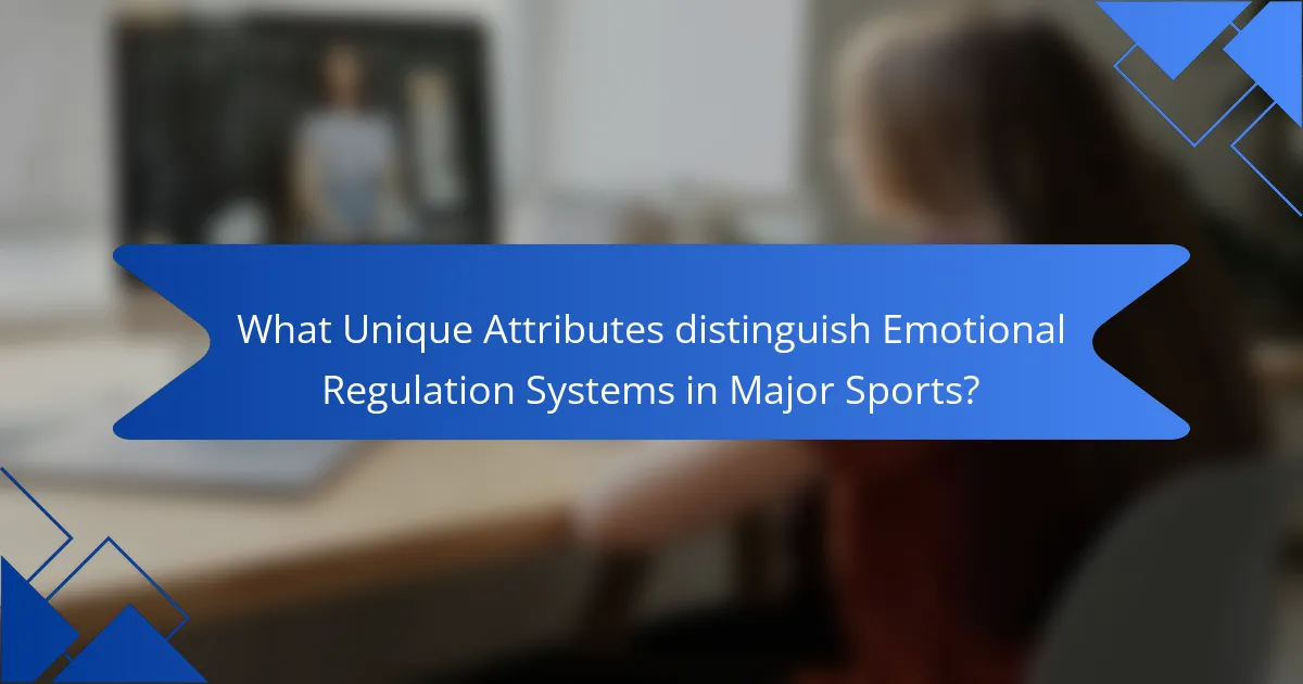 What Unique Attributes Distinguish Emotional Regulation Systems in Major Sports?