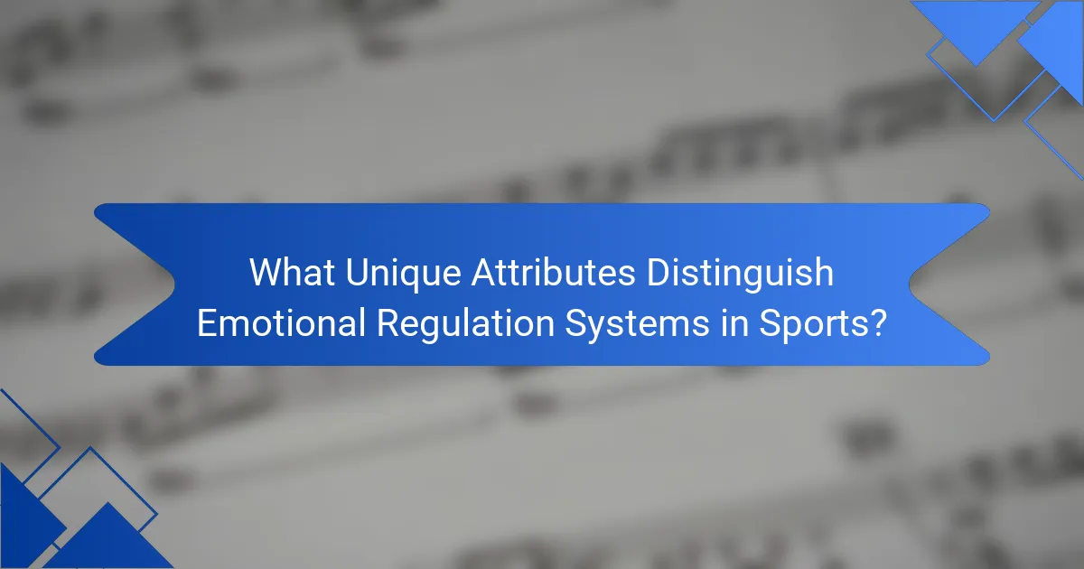 What Unique Attributes Distinguish Emotional Regulation Systems in Sports?