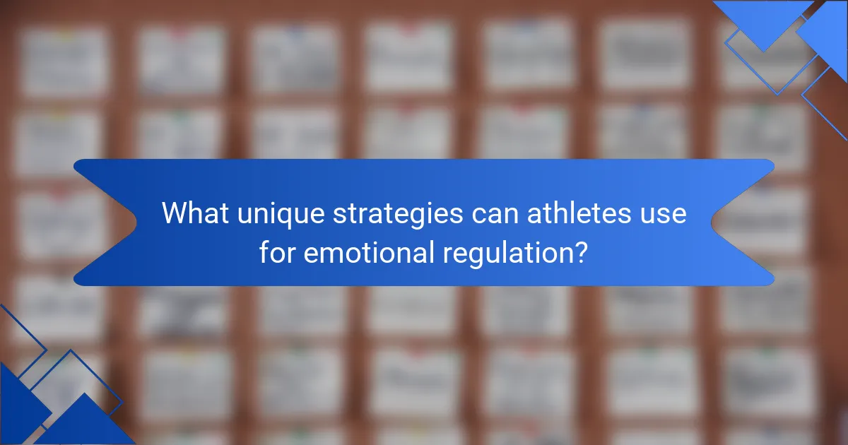 What unique strategies can athletes use for emotional regulation?